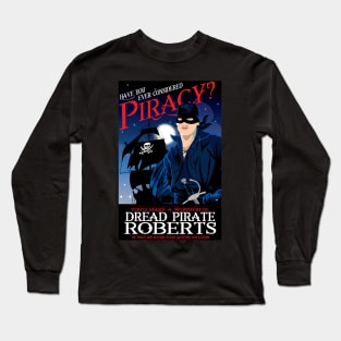 Have You Ever Considered Piracy? Long Sleeve T-Shirt